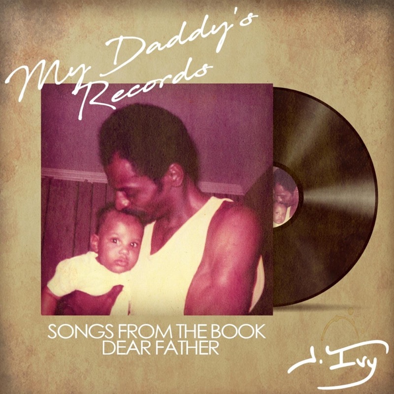 My Daddy's Records — J. Ivy
